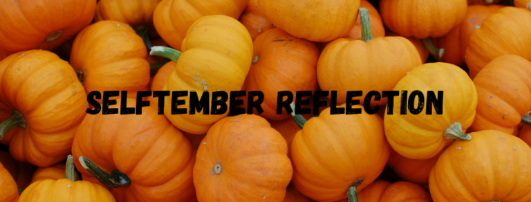 September self-care wrap up and reflections